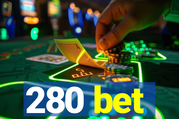 280 bet